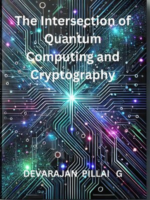 cover image of The Intersection of Quantum Computing and Cryptography